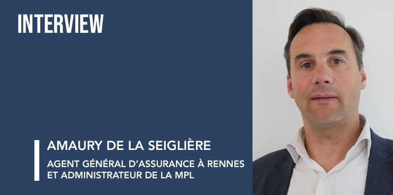 Interview Amaury de La Seiglière, agent général d’assurance à Rennes et administrateur de la MPL